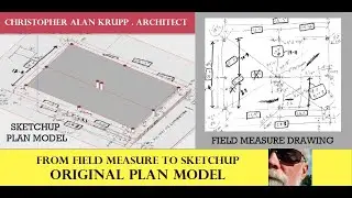 SKETCHUP for ARCHITECTURE        Field Measure to SketchUp Model