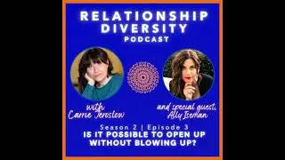 Season 2 | Ep. 3: Is It Possible to Open Up Without Blowing Up? With Ally Iseman