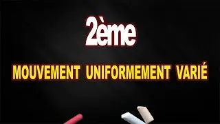 mouvement uniformement varié 2eme
