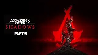 Assassin's Creed Shadows - Gameplay Walkthrough - Part 5