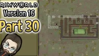 RimWorld Alpha 16 Gameplay - #30 - Let's Play Walkthrough