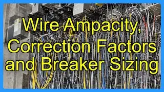 Wire Ampacity, Correction Factors and Breaker Sizing