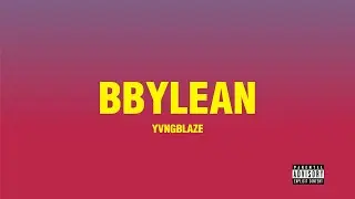 BBYLEAN - YVNG BLAZE (Official audio)
