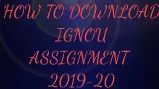 How to download BAG/BA IGNOU assignment 2019-20 ?
