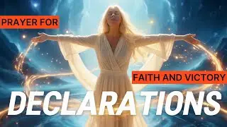 МОЛИТВА О ВЕРЕ И ПОБЕДЕ. ЗАЯВЛЕНИЯ #FaithDeclarations #VictoryInChrist #DeclareVictory