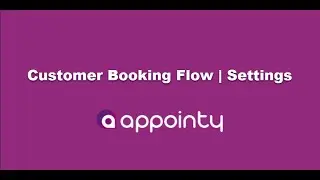 Customer Booking Flow | Settings Tab | Appointy 9.0 Tutorials
