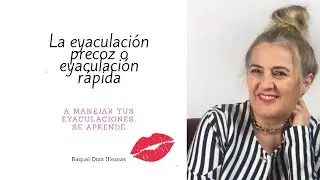 Qu&eacute; es eyaculaci&oacute;n precoz y qu&eacute; no es. El control de tu eyaculaci&oacute;n lo ejerces t&uacute;.