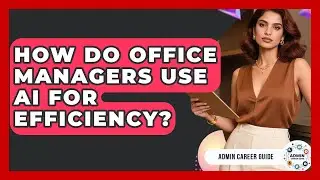 How Do Office Managers Use AI For Efficiency? - Admin Career Guide