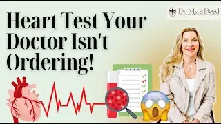 This Heart Test Could Save Your Life — But Doctors Rarely Order It; Dr. Myra Reed Explains
