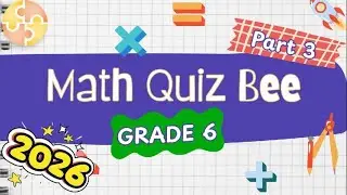 2026 Math Quiz Bee for Grade 6 | Part 3 | Quiz by brainYs