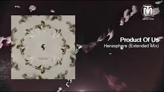 Product Of Us - Herasphere (Extended Mix) [Siona Records]