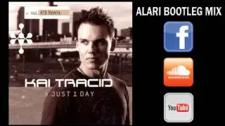 Kai Tracid - 4 Just 1 Day (Alari Bootleg Mix)