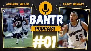 BanTR Podcast: Episode 1 with Anthony Miller and Tracy Murray