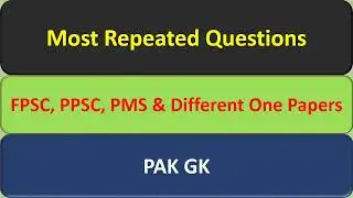 100 Most Repeated Mcqs asked in Fpsc, ppsc | fpsc past papers solved question | important mcqs fpsc