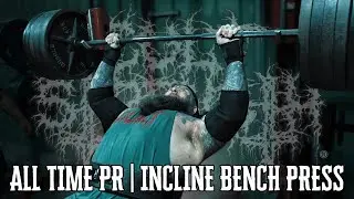 ALL TIME PR | INCLINE BENCH PRESS | Completely UNEXPECTED!