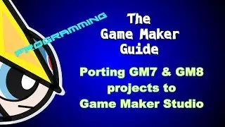 Porting GM7 And GM8 Games To GameMaker:Studio (Tutorial)