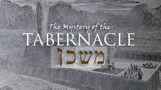 The Mystery of the Tabernacle (Part IV)