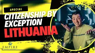 [SPECIAL] Citizenship by Exceptional Merit Programs: Lithuania