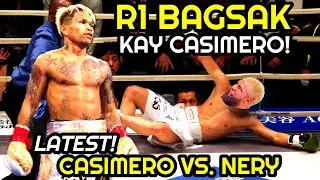 ROUND 1 BAGSAK KAY CASIMERO | CASIMERO vs NERY LATEST!