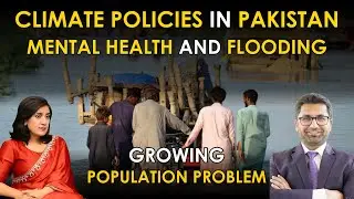 Climate Policies in Pakistan I Health Impacts of Flooding I Population Growth Problem