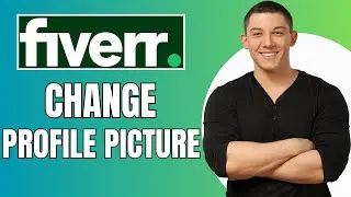 How To Change Fiverr Profile Picture - Full Guide