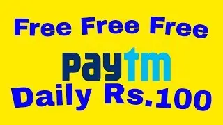 Paytm Maha Loot, Earn Daily Rs.100