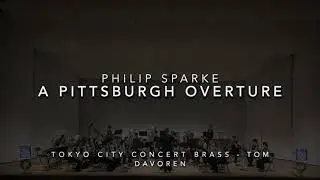 ピッツバーグ序曲（フィリップ・スパーク）| Pittsburgh Overture by Phillip Sparke