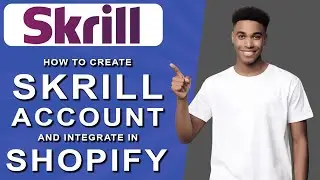 How to create skrill account and integrate in shopify (2024)