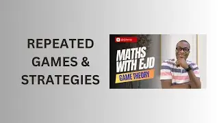 35. Repeated Games and Strategies