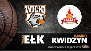 Wilki Ełk - Kwidzyn Basket - mecz 3 ligi koszykówki mężczyzn.