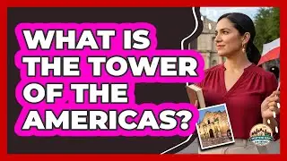 What Is The Tower Of The Americas?