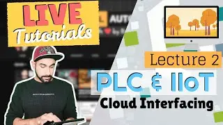 PLC & IIoT LIVE Lecture 2: Communicating PLC with Cloud