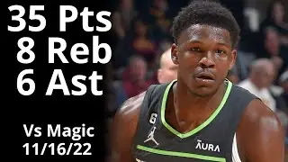 Anthony Edwards 35 Pts 8 Reb 6 Ast vs Magic Highlights
