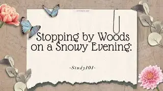 Stopping by Woods on a Snowy Evening: Stanza Wise Explanation