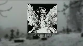 synthetic poison - tell me