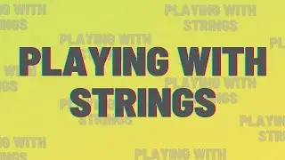 Playing Around With Strings - Preparation for discord.py