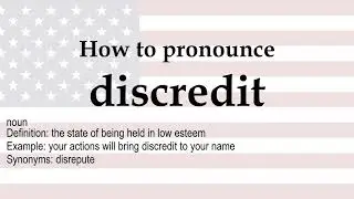 How to pronounce 'discredit' + meaning
