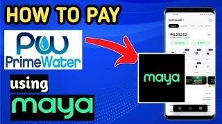HOW TO PAY PRIMEWATER BILL USING MAYA APP | PAANO MAGBAYAD NG PRIMEWATER SA MAYA