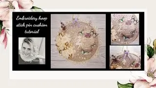 Embroidery hoop stick pin cushion tutorial part 1