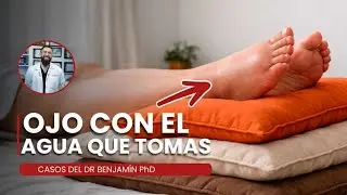 Pies Inflamados por Tomar Agua Incorrectamente - Casos del Dr Benjamín PhD