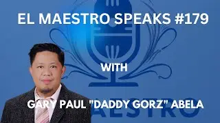 EL MAESTRO SPEAKS #179 with GARY PAUL 