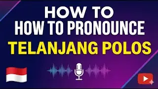 How to Pronounce Telanjang Polos Like a Pro!