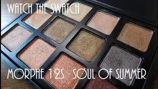 Watch the Swatch || Morphe 12S - Soul of Summer Palette