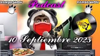 10 Septiembre 2025 El Panda Show 