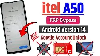 itel A50 FRP Bypass | itel a50 Google Account remove Android Version 14 New Update Without PC