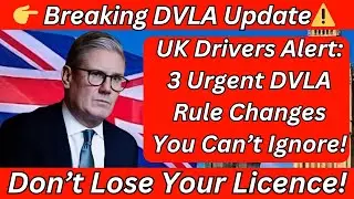 🚨 UK Drivers Alert: 3 Urgent DVLA Rule Changes You Can&rsquo;t Ignore! 🚨