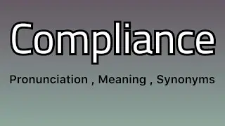 Compliance meaning - Compliance pronunciation - Compliance example ￼- Compliance synonyms