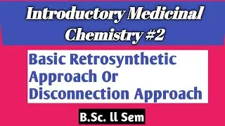Basic Retrosynthetic Approach Or Disconnection Approach @NOBLECHEMISTRY