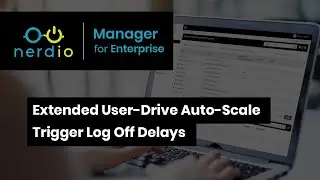 Extended Log Off Delays with User-Driven Auto-Scale Triggers - Nerdio Manager (AVD Demo of the Day)