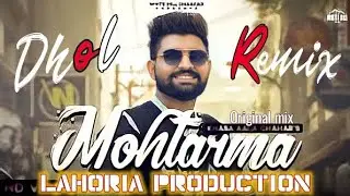 Mohtarma Dhol remix Khasa Aala Chahar Lahoria Production New Latest Haryanvi song Dj Dhol remix 2021